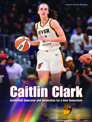 cover image of Caitlin Clark: Basketball Superstar and Inspiration for a New Generation